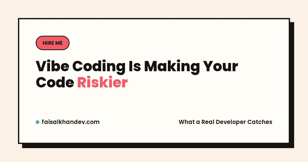 Vibe coding risks and why you still need a real developer