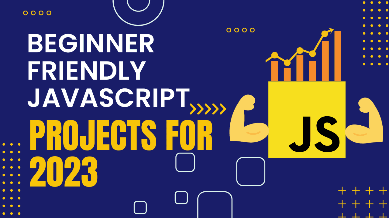 Beginner-Friendly JavaScript Projects for 2026