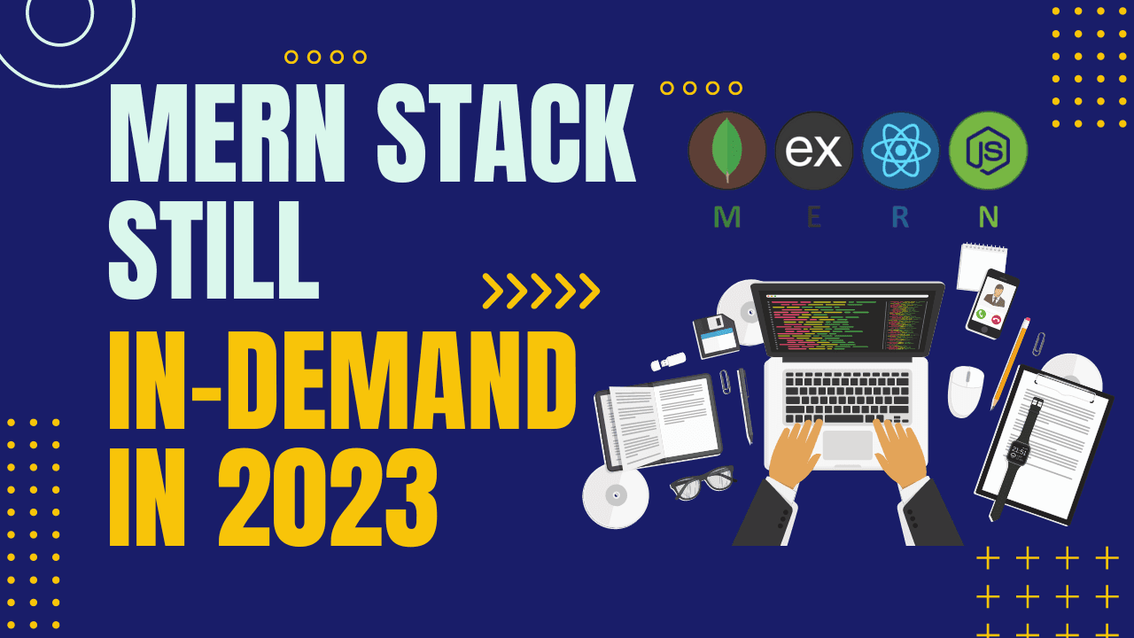 Why MERN Stack is Still Relevant and In-Demand in 2026
